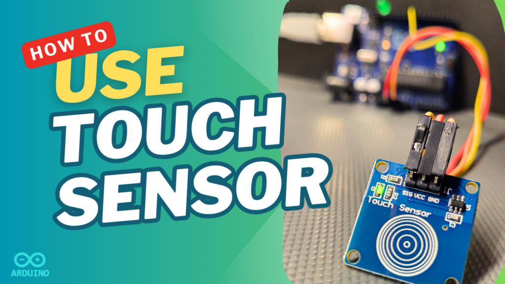 Arduino Touch Sensor Tutorial – Control LED with TTP223 Module